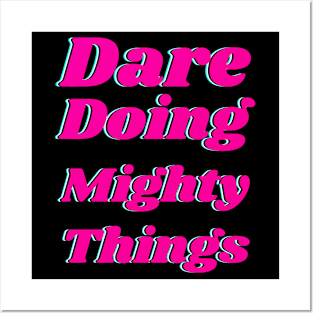 Dare doing mighty things in pink text with a glitch Posters and Art